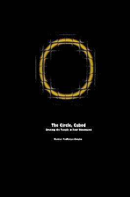 Kaatryn MacMorgan-Douglas - Circle, Cubed: Erecting the Temple in Four Dimensions, Häftad