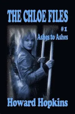 Howard Hopkins - Chloe Files #1: Ashes to Ashes, Häftad. Tillgänglighet: Lägg i varukorg