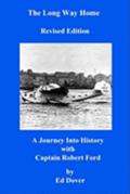 The Long Way Home - Revised Edition: A Journey Into History with Captain Robert Ford
