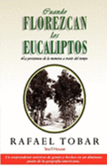 Cuando Florezcan Los Eucaliptos: La Persistencia De La Memoria A Travs Del Tiempo