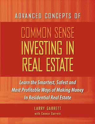 Larry Garrett, Connie Garrett - Common Sense Investing In Real Estate, Häftad