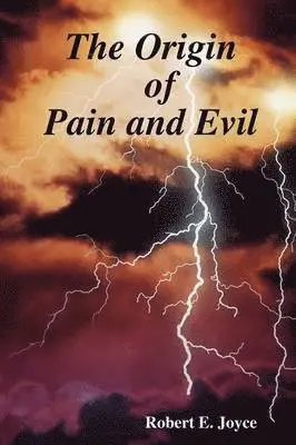 Robert E. Joyce - Origin of Pain and Evil, Häftad. Tillgänglighet: Lägg i varukorg