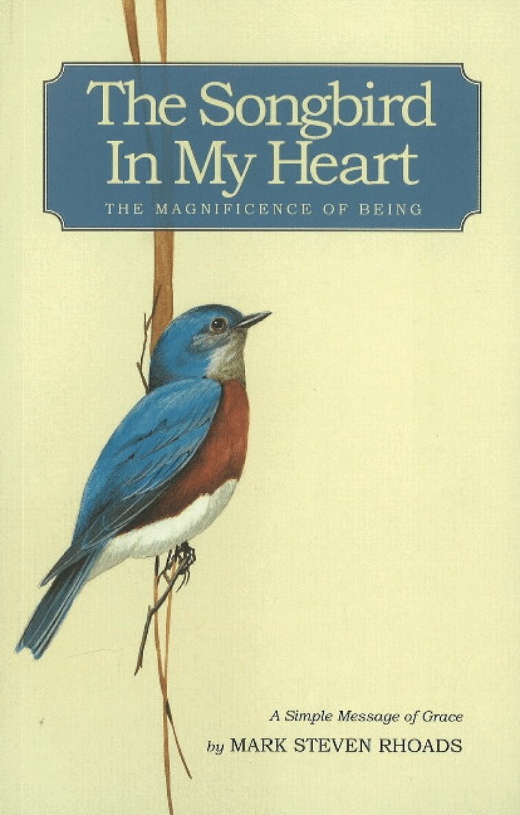 Mark Steven Rhoads - Songbird in My Heart, Häftad