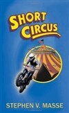 Stephen V. Masse - Short Circus, Häftad