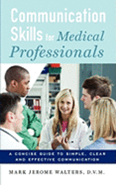 Mark Jerome Walters - Communication Skills for Medical Professionals, Häftad. Tillgänglighet: Lägg i varukorg