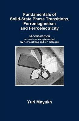 Yuri Mnyukh - Fundamentals of Solid-State Phase Transitions, Ferromagnetism and Ferroelectricity, Inbunden. Tillgänglighet: Tillfälligt slut
