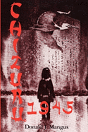 Donald J. Mangus - Chizuru 1945: 1000 Winter Cranes, Häftad