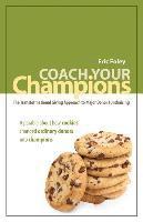 Rebekah Farquhar, Amy Karjala - Coach Your Champions: The Transformational Giving Approach to Major Donor Fundraising, Häftad