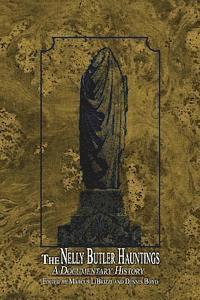 Marcus a. Librizzi, Dennis W. Boyd - The Nelly Butler Hauntings: A Documentary History, Häftad