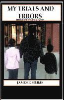 James R. Simms, Danielle Reed - My Trials and Errors Reflections of a Single Father, Häftad
