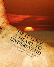 The Ezra 710 Plan - Book 1: First Love: A Heart to Understand