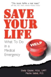 Machelle M. Seibel - Save Your Life...: What To Do in a Medical Emergency, Häftad. Tillgänglighet: Lägg i varukorg