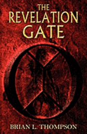 Brian L. Thompson - The Revelation Gate, Häftad