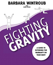 Dan Wilson, Barbara Wintroub - Fighting Gravity, Häftad