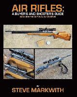 Steve Markwith - Air Rifles: A Buyer's and Shooter's Guide, Häftad