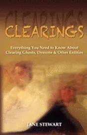 Jane Stewart - Clearings: Everything You Need to Know About Clearing Ghosts, Demons & Other Entities, Häftad. Tillgänglighet: Lägg i varukorg