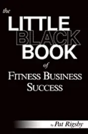 Timothy J. Ward - The Little Black Book of Fitness Business Success, Häftad. Tillgänglighet: Lägg i varukorg