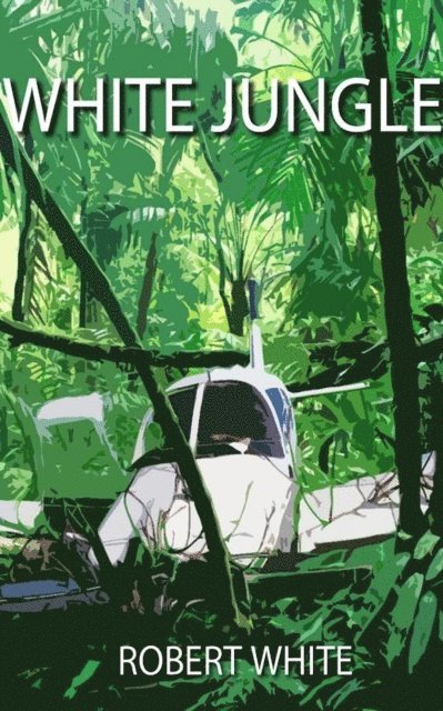 Robert White - White Jungle, E-bok