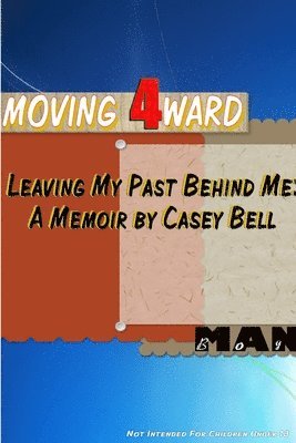 Casey Bell - Moving 4ward, Häftad