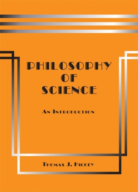 Thomas J. Hickey - Philosophy of Science: An Introduction (Fourth Edition), E-bok