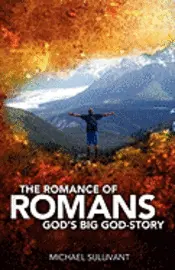 Michael Sullivant - The Romance of Romans: God's Big God-Story, Häftad. Tillgänglighet: Lägg i varukorg