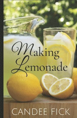 Candee Fick - Making Lemonade, Häftad. Tillgänglighet: Lägg i varukorg