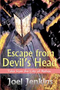Escape from Devil's Head: Tales from the City of Bathos
