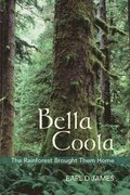 Bella Coola - The Rainforest Brought Them Home