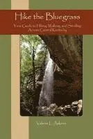 Valerie L. Askren - Hike the Bluegrass: Your Guide to Hiking, Walking and Strolling Across Central Kentucky, Häftad. Tillgänglighet: Lägg i varukorg