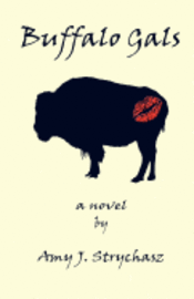 Amy J. Strychasz - Buffalo Gals, Häftad