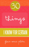 30 Things I Know For Certain