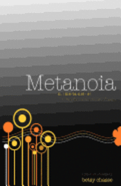 Metanoia - A transformative Change of Heart