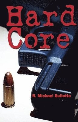 R Michael Bullotta - Hard Core, Häftad