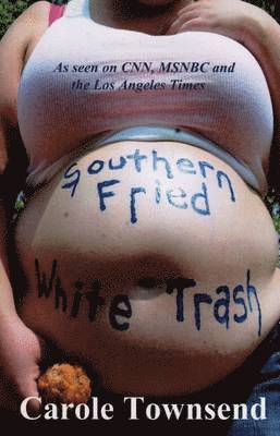 Carole Adams Townsend - Southern Fried White Trash, Häftad