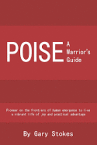 Gary Stokes - Poise: A Warrior's Guide, Häftad