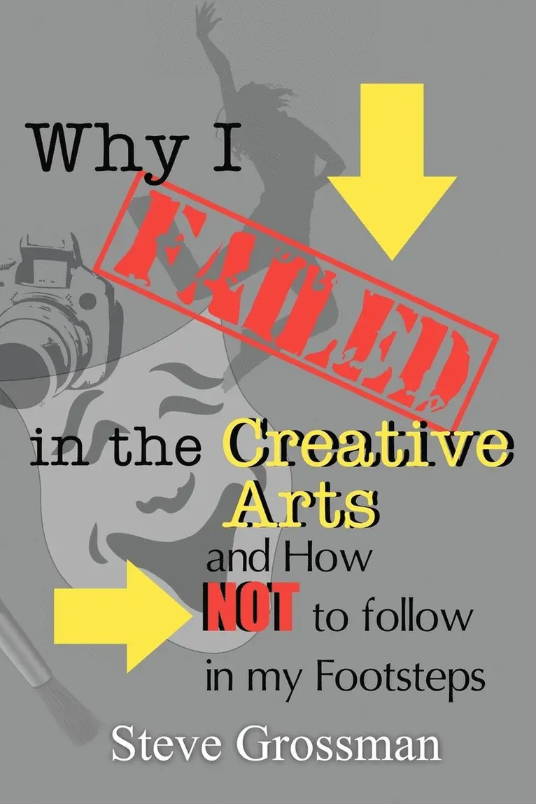 Steve Grossman - Why I FAILED in the Creative Arts, Häftad. Tillgänglighet: Lägg i varukorg