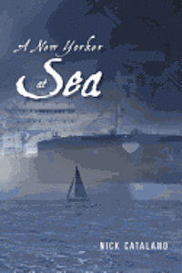 Nick Catalano - A New Yorker at Sea, Häftad. Tillgänglighet: Lägg i varukorg