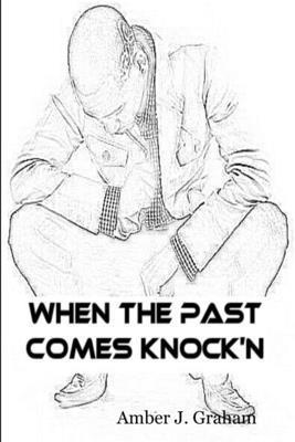 Amber J Graham - When the Past Comes Knock'N, Häftad