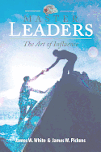 Master Leaders, The Art of Influence