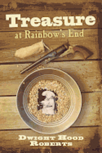 Dwight Hood Roberts - Treasure at Rainbow's End, Häftad. Tillgänglighet: Lägg i varukorg