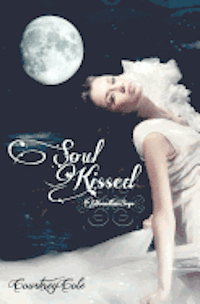 Soul Kissed: The Moonstone Saga