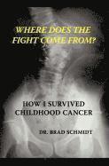 Where Does the Fight Come From? How I Survived Childhood Cancer