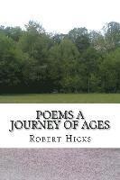 Robert A. Hicks - Poems A Journey of Ages, Häftad