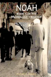 Michael A. Howard - Noah - Book 1 of the Moralist Trilogy, Häftad. Tillgänglighet: Lägg i varukorg
