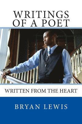 Bryan Lewis - Writings Of A Poet: Written from the Heart, Häftad. Tillgänglighet: Lägg i varukorg