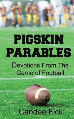 Candee Fick - Pigskin Parables, Häftad. Tillgänglighet: Lägg i varukorg