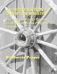 D. Mark Brown, James Wade Knight - An Introduction to Christian Ministry: For Lay and Clergy Persons in the Cumberland Presbyterian Church, Häftad