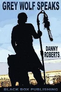 Danny Roberts - Grey Wolf Speaks: Poetry from the Modern Native American Perspective, Häftad. Tillgänglighet: Lägg i varukorg