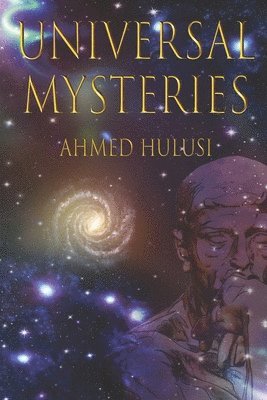 Ahmed Hulusi - Universal Mysteries, Häftad