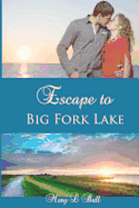 Mary L. Ball - Escape to Big Fork Lake, Häftad
